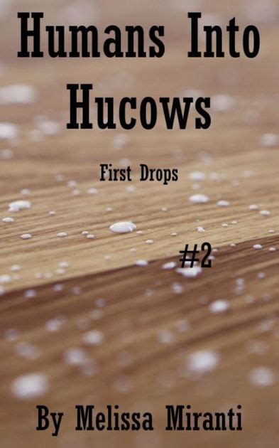 hucow geschichte|Humans Into Hucows 2: First Drops.